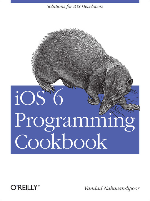 Title details for iOS 6 Programming Cookbook by Vandad Nahavandipoor - Available